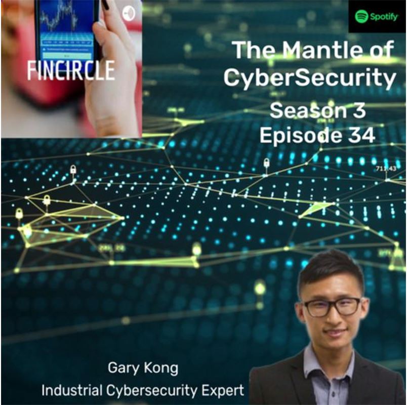 FINCIRCLE Podcast Ep:34 – The Mantle of Cybersecurity ft. Ts. Gary Kong